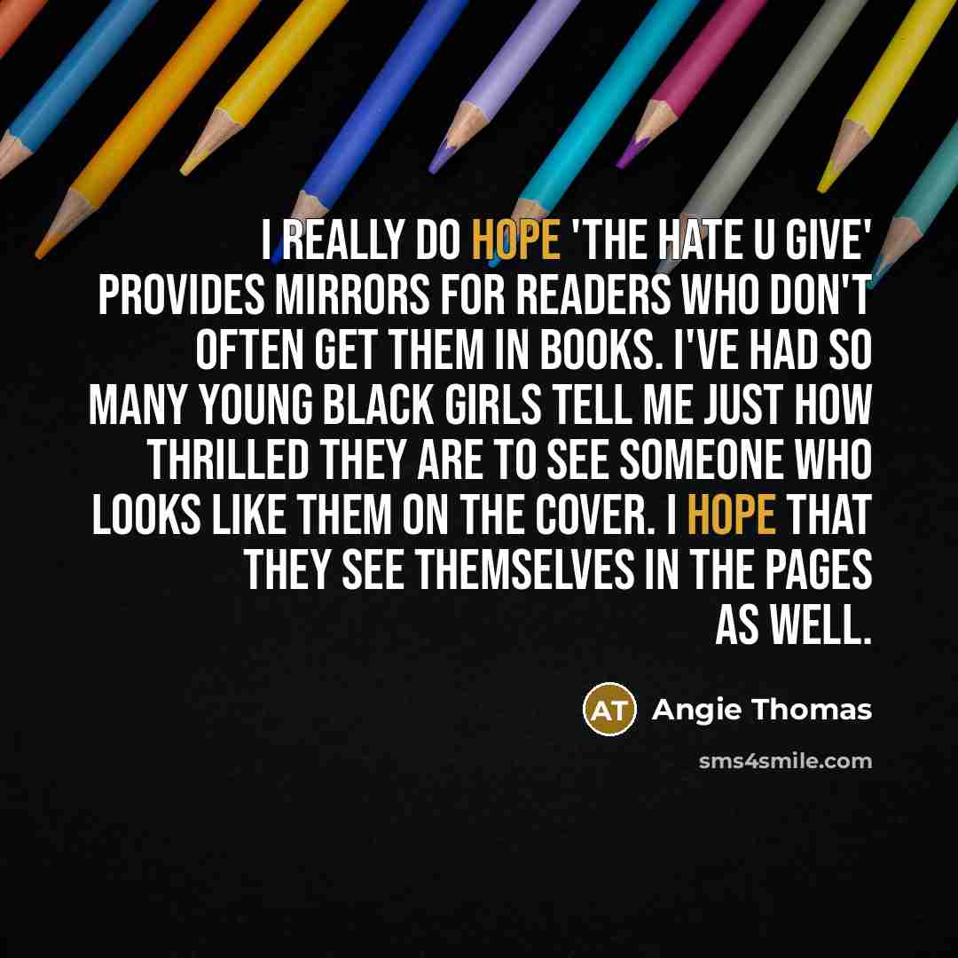 “I really do hope 'The Hate U Give' provides mirrors…” quote by Angie Thomas