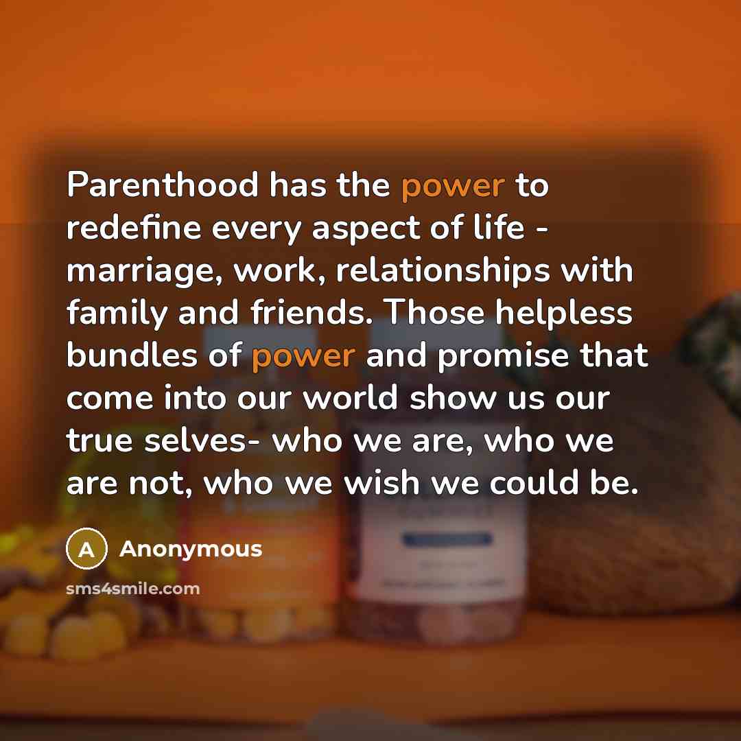 “Parenthood has the power to redefine every aspect of life…” quote by Anonymous