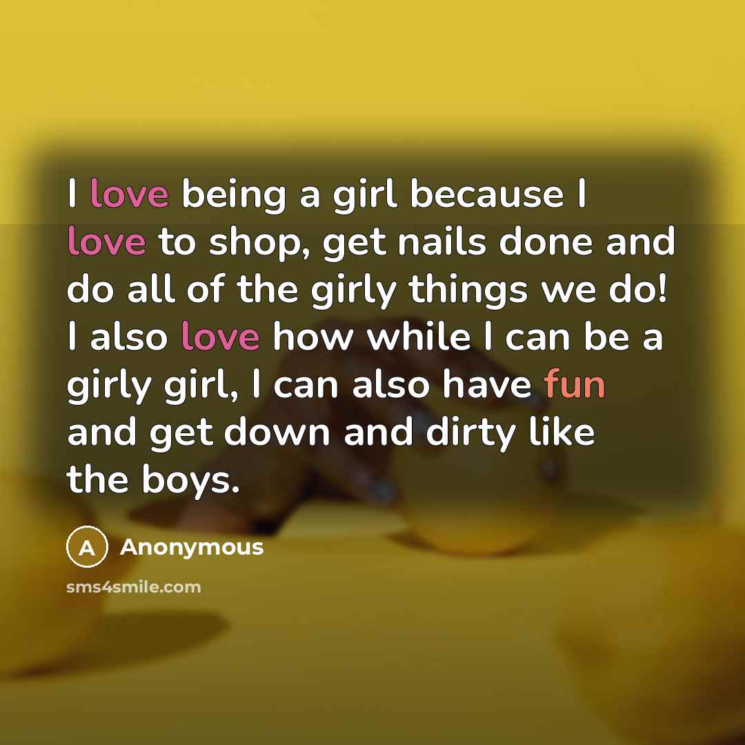 “I love being a girl because I love to shop,…” quote by Anonymous