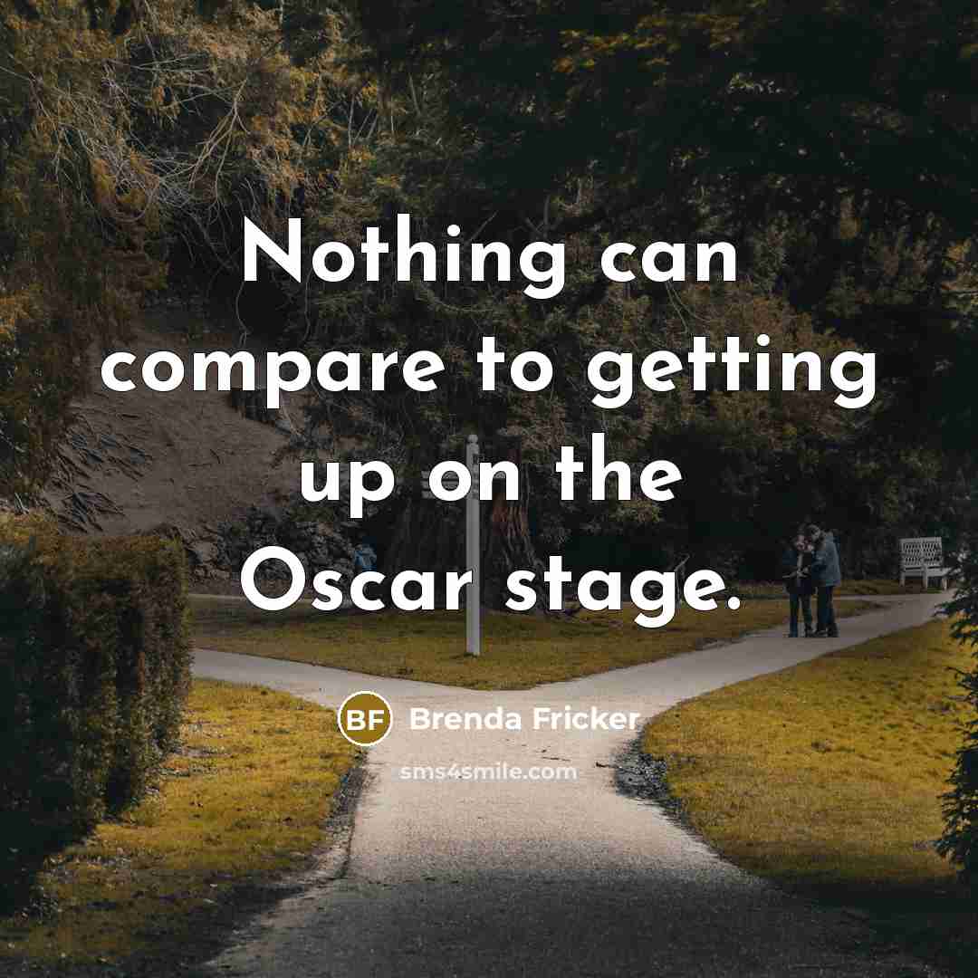 “Nothing can compare to getting up on the Oscar stage.…” quote by Brenda Fricker