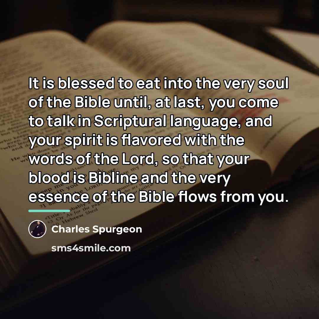 “It is blessed to eat into the very soul of…” quote by Charles Spurgeon