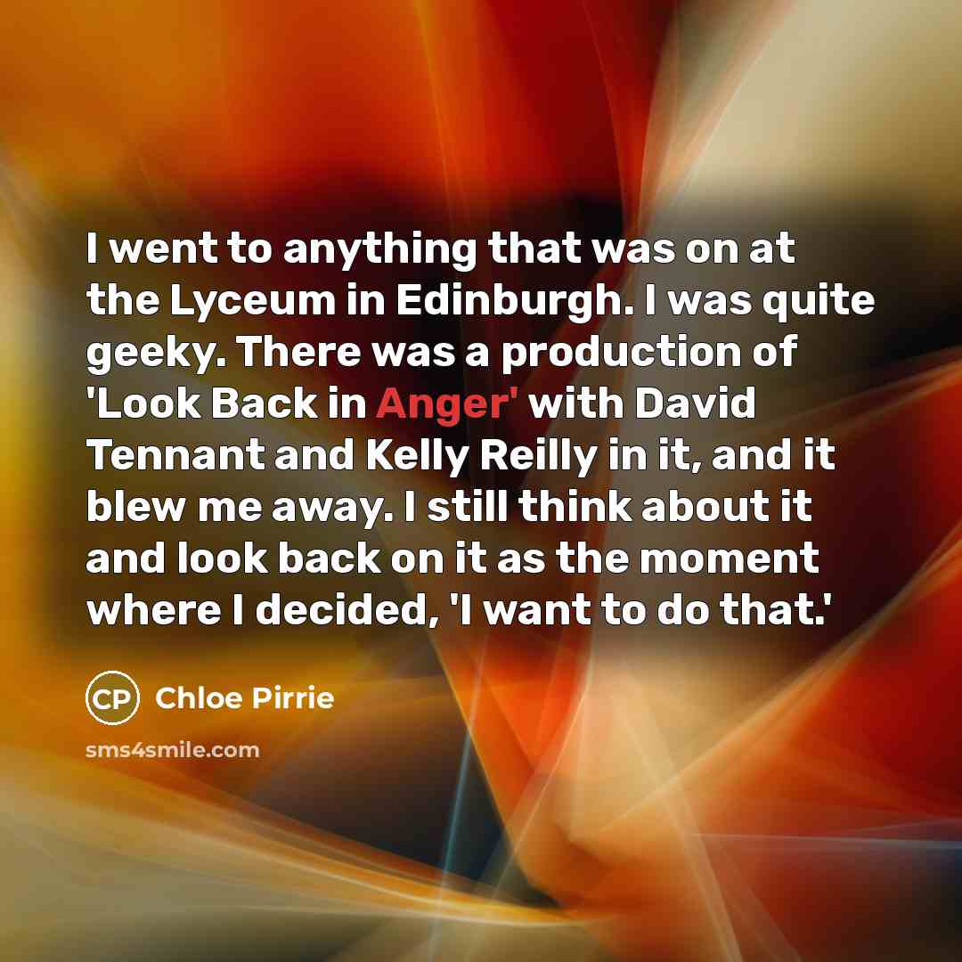 “I went to anything that was on at the Lyceum…” quote by Chloe Pirrie