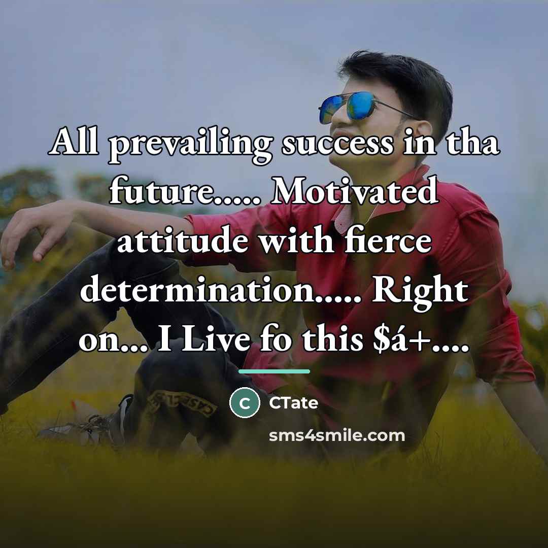 “All prevailing success in tha future..... Motivated attitude with fierce…” quote by CTate