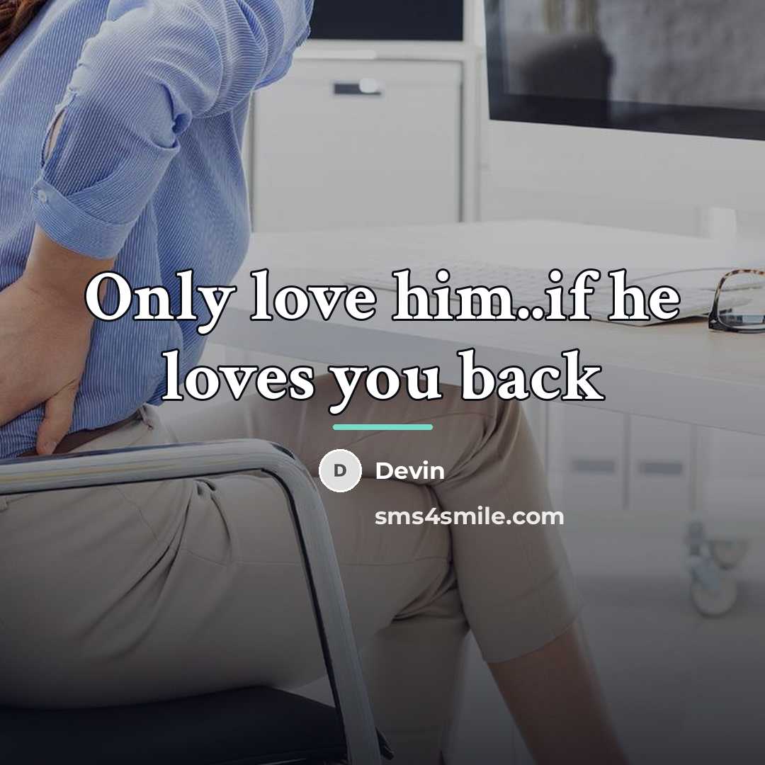 “Only love him..if he loves you back…” quote by Devin