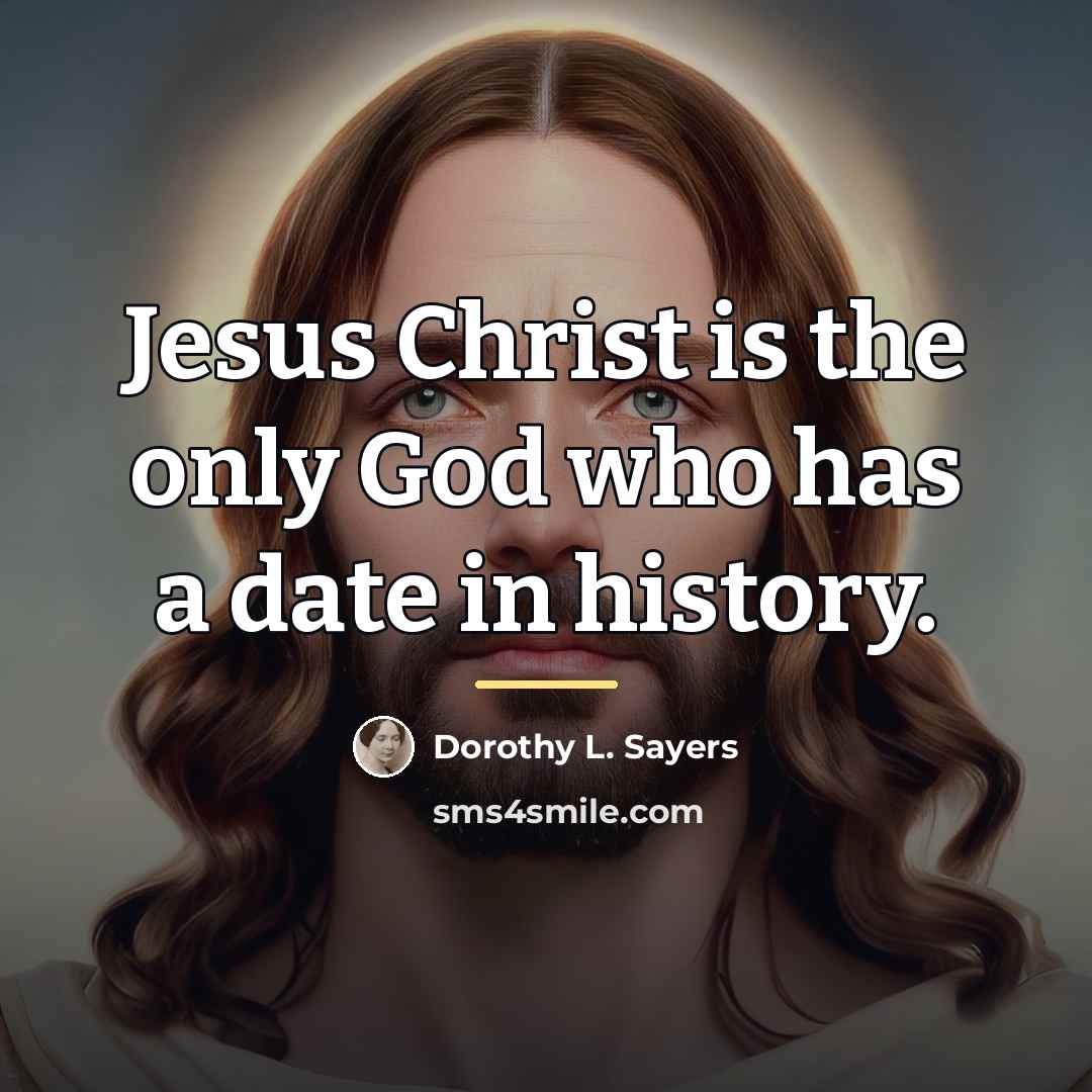 “Jesus Christ is the only God who has a date…” quote by Dorothy L. Sayers