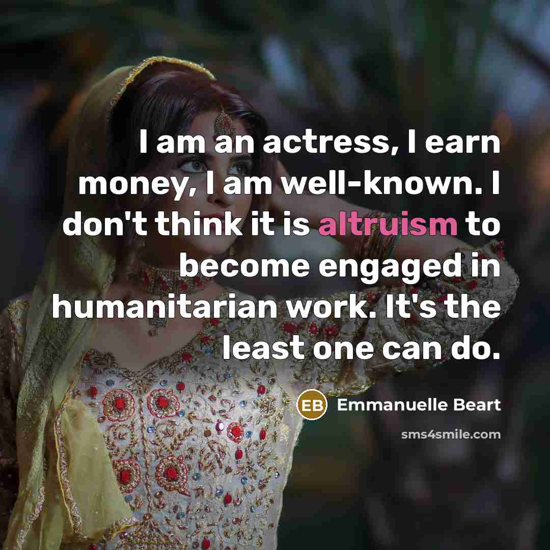 “I am an actress, I earn money, I am well-known.…” quote by Emmanuelle Beart