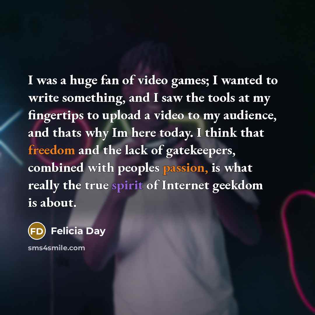 “I was a huge fan of video games; I wanted…” quote by Felicia Day