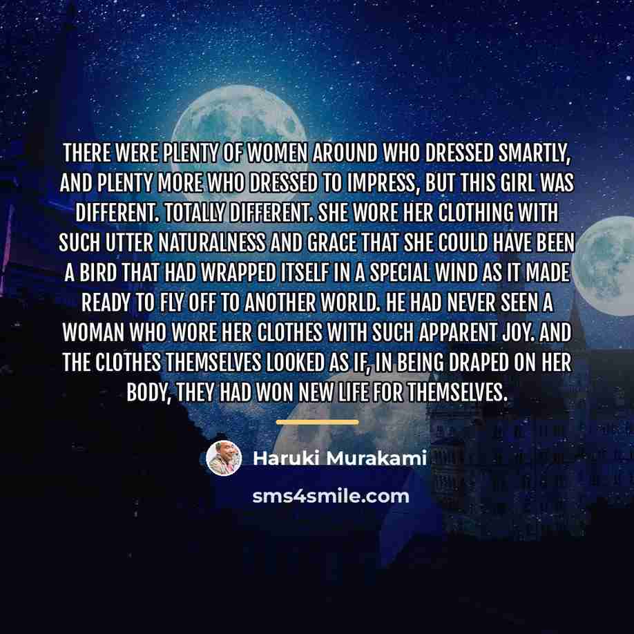 “There were plenty of women around who dressed smartly, and…” quote by Haruki Murakami