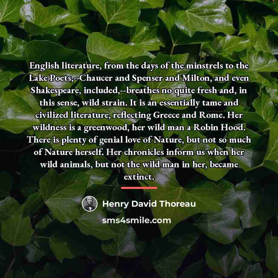 “English literature, from the days of the minstrels to the…” quote by Henry David Thoreau