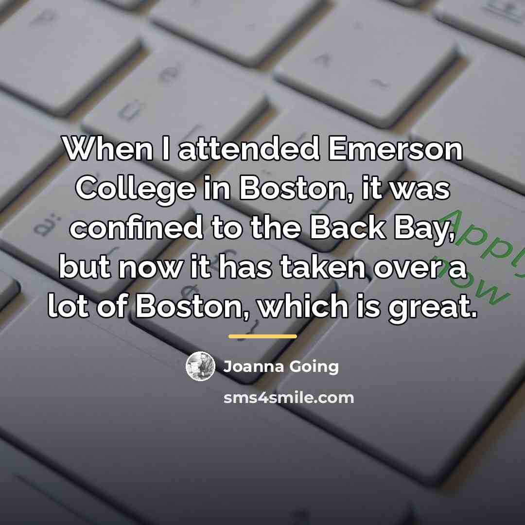 “When I attended Emerson College in Boston, it was confined…” quote by Joanna Going