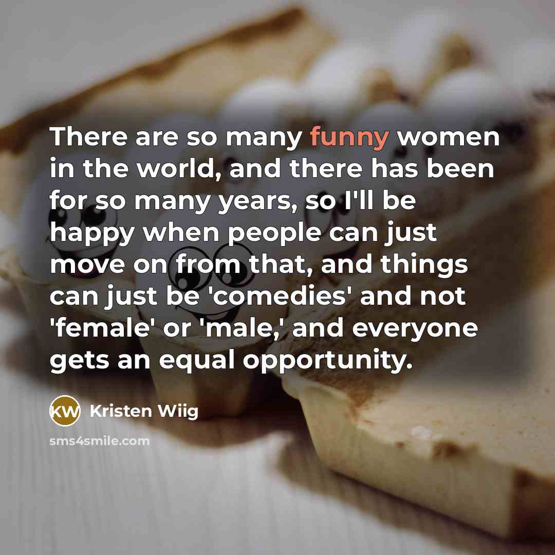 “There are so many funny women in the world, and…” quote by Kristen Wiig