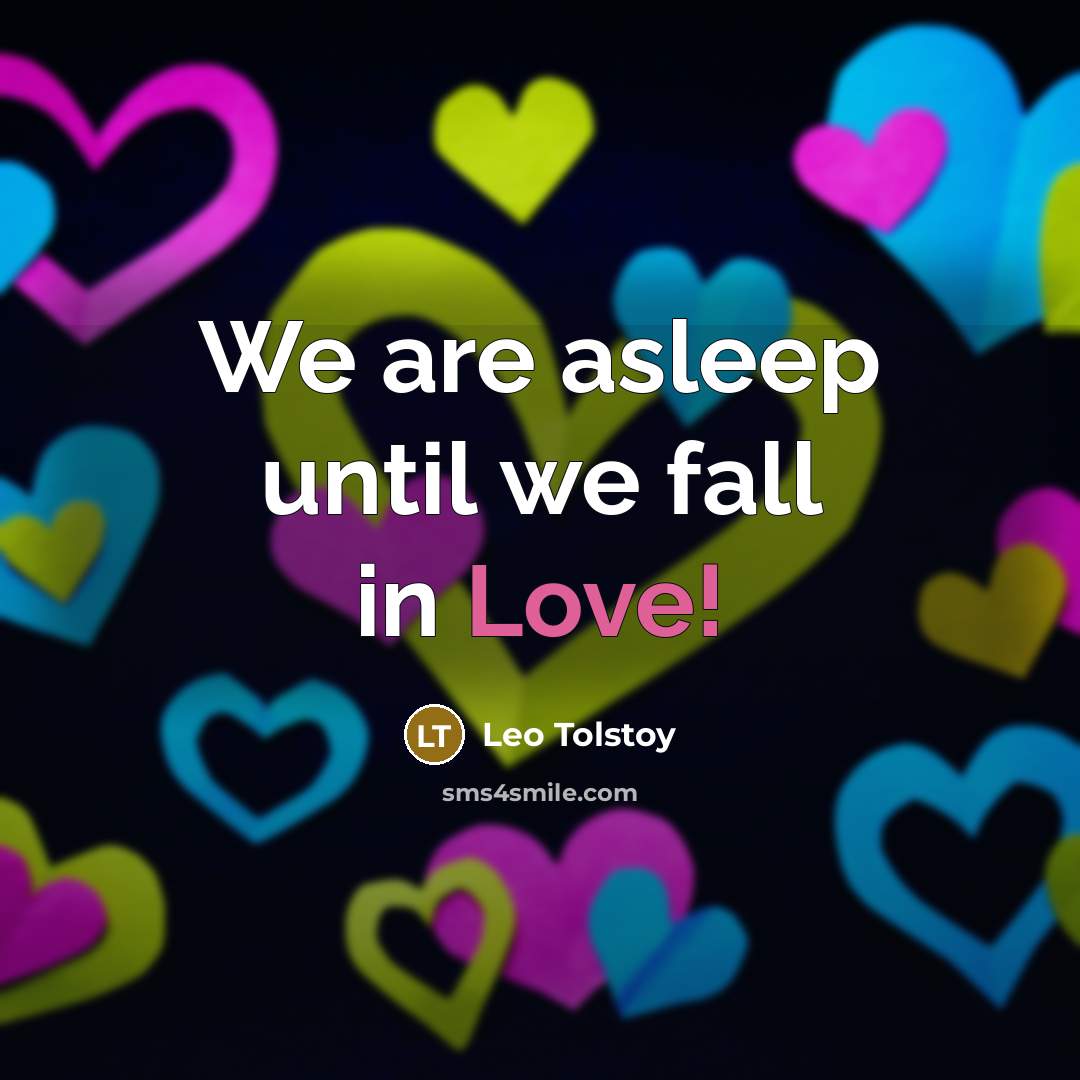 “We are asleep until we fall in Love!” quote by Leo Tolstoy