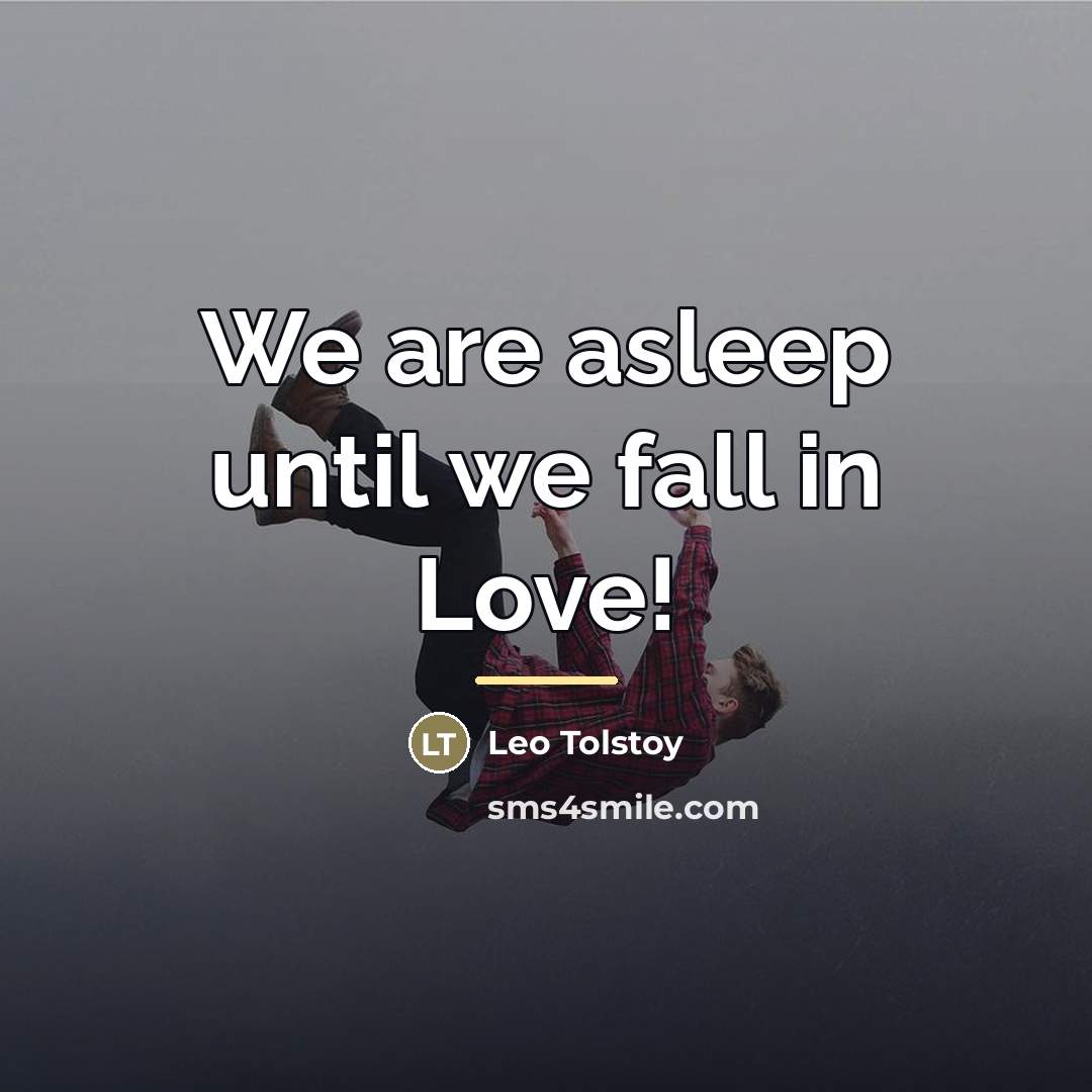 “We are asleep until we fall in Love!…” quote by Leo Tolstoy