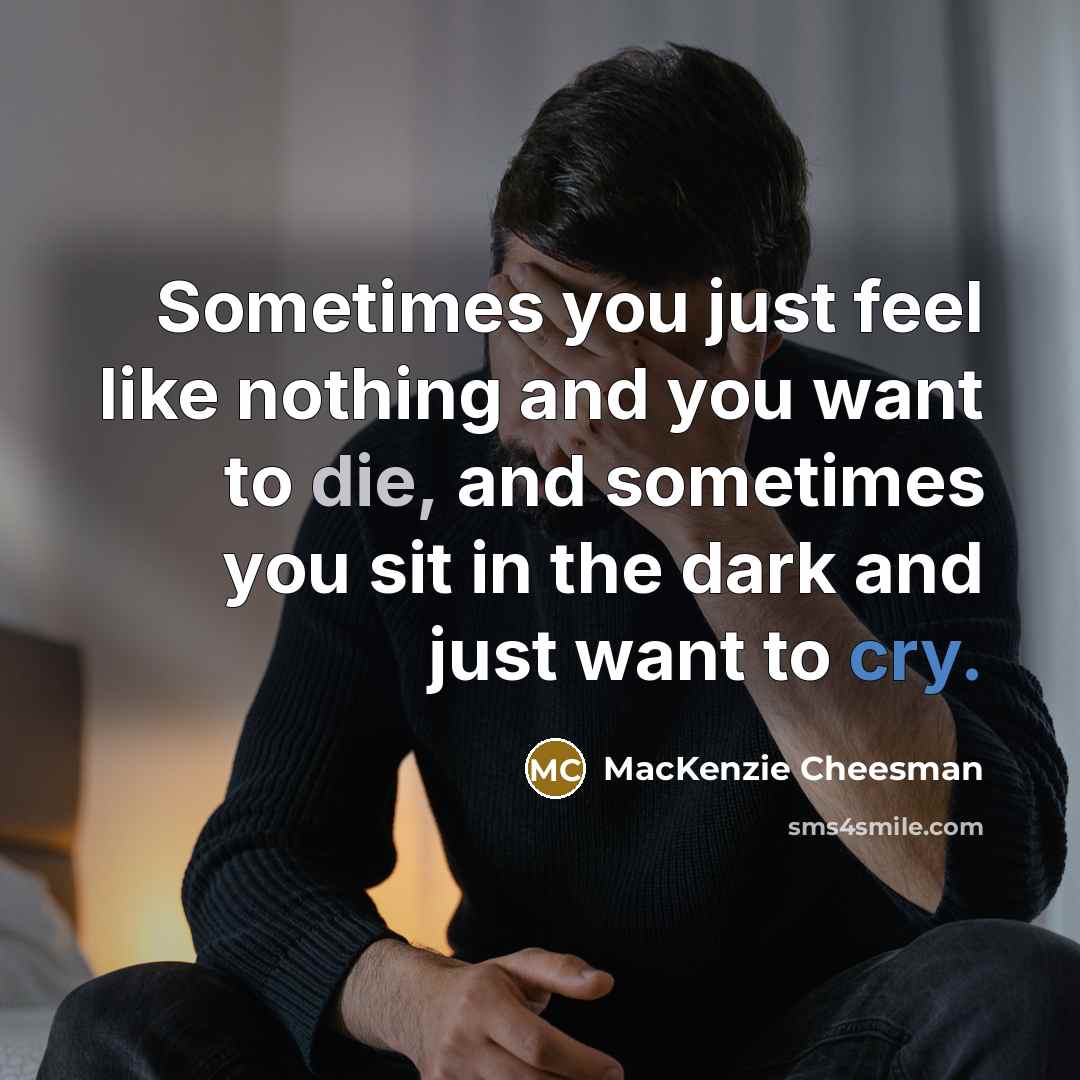 “Sometimes you just feel like nothing and you want to…” quote by MacKenzie Cheesman