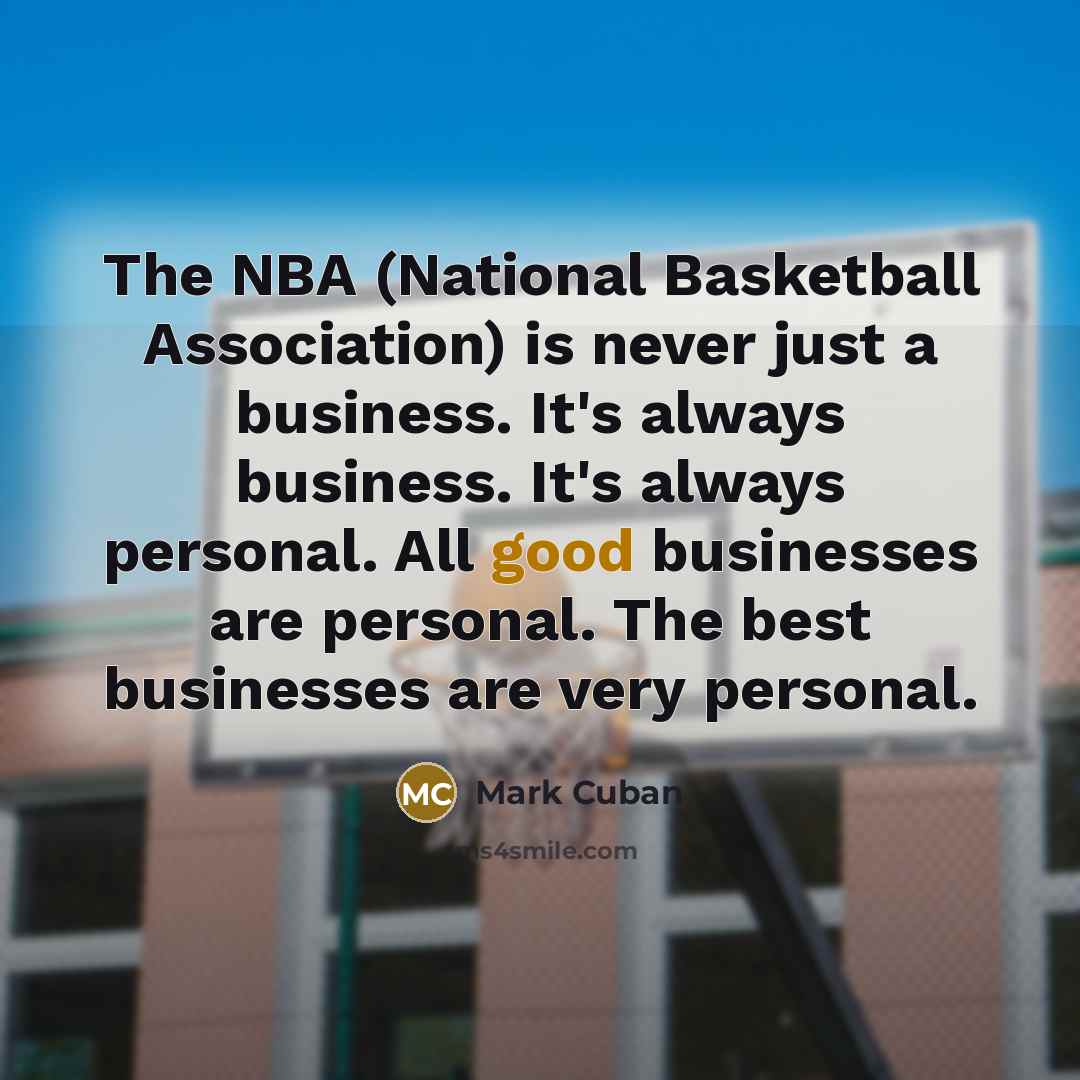 “The NBA (National Basketball Association) is never just a business.…” quote by Mark Cuban