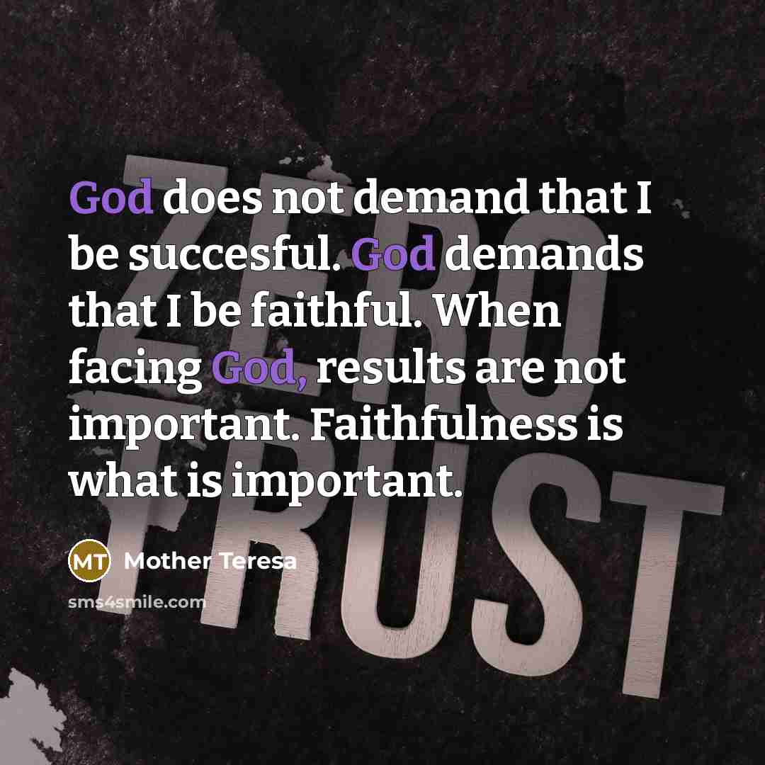 “God does not demand that I be succesful. God demands…” quote by Mother Teresa