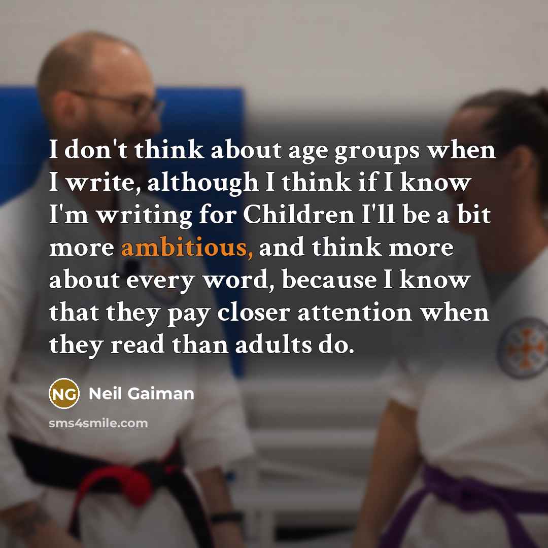 “I don't think about age groups when I write, although…” quote by Neil Gaiman