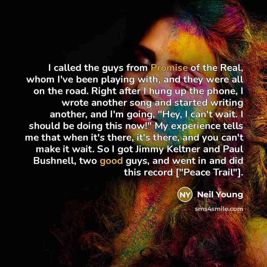 “I called the guys from Promise of the Real, whom…” quote by Neil Young