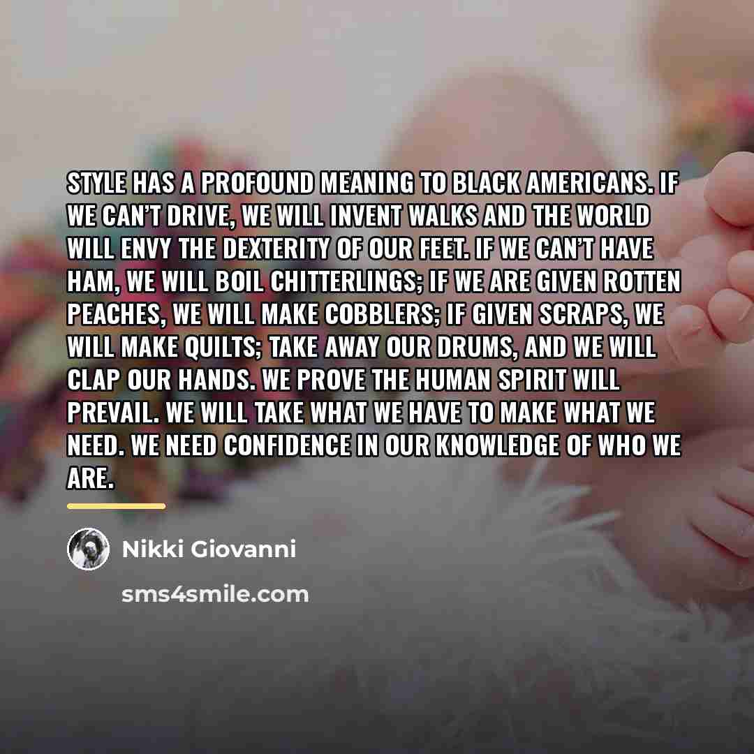 “Style has a profound meaning to Black Americans. If we…” quote by Nikki Giovanni