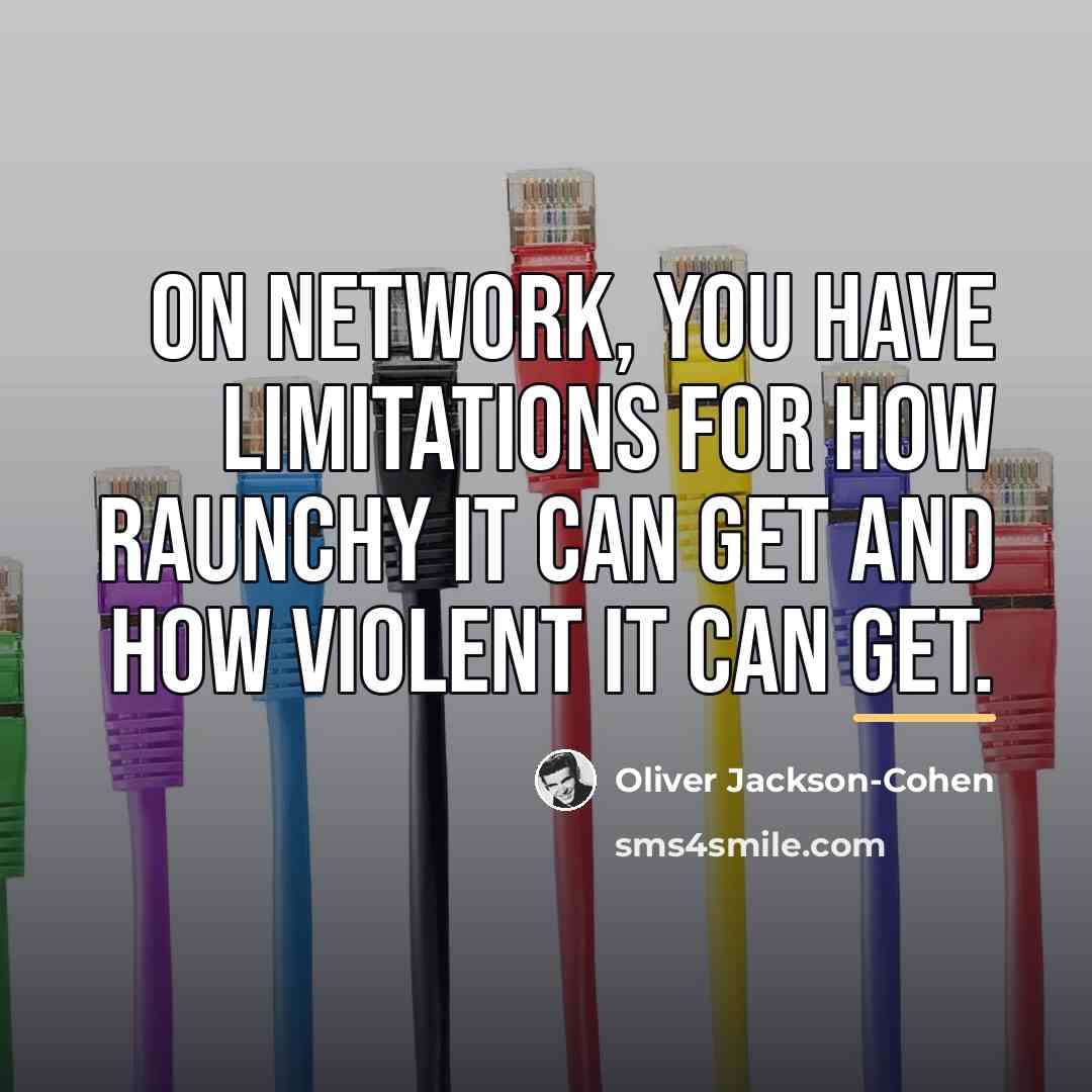 “On network, you have limitations for how raunchy it can…” quote by Oliver Jackson-Cohen