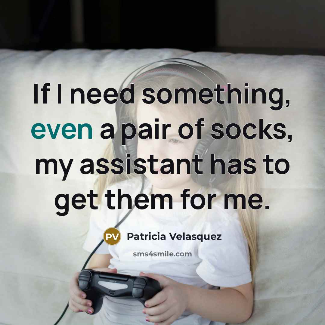 “If I need something, even a pair of socks, my…” quote by Patricia Velasquez