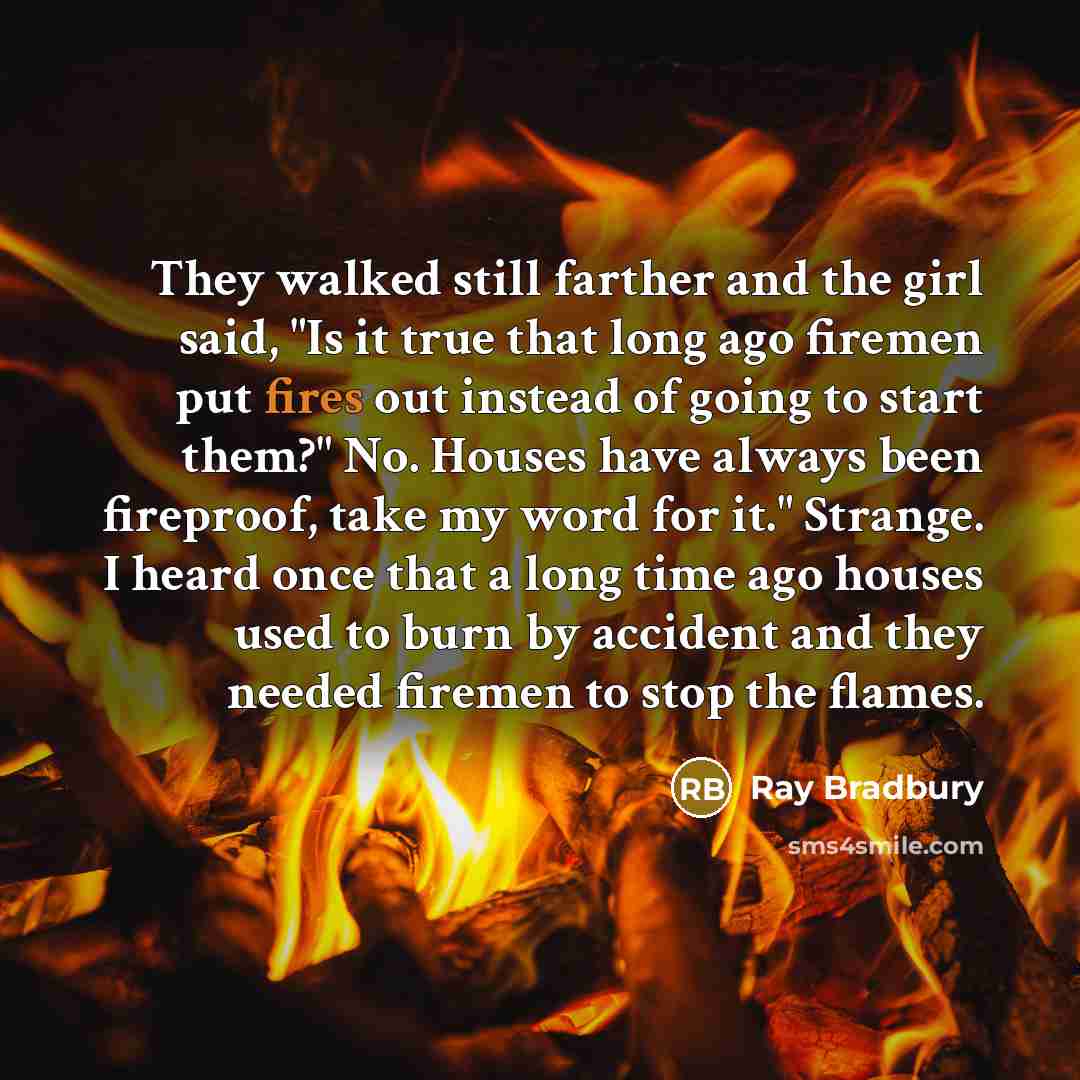 “They walked still farther and the girl said, "Is it…” quote by Ray Bradbury
