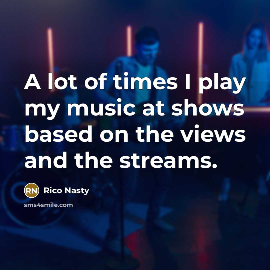 “A lot of times I play my music at shows…” quote by Rico Nasty