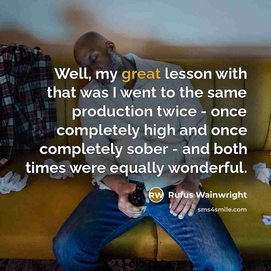 “Well, my great lesson with that was I went to…” quote by Rufus Wainwright