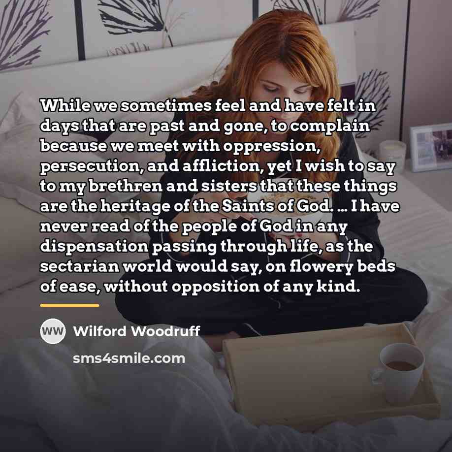 “While we sometimes feel and have felt in days that…” quote by Wilford Woodruff