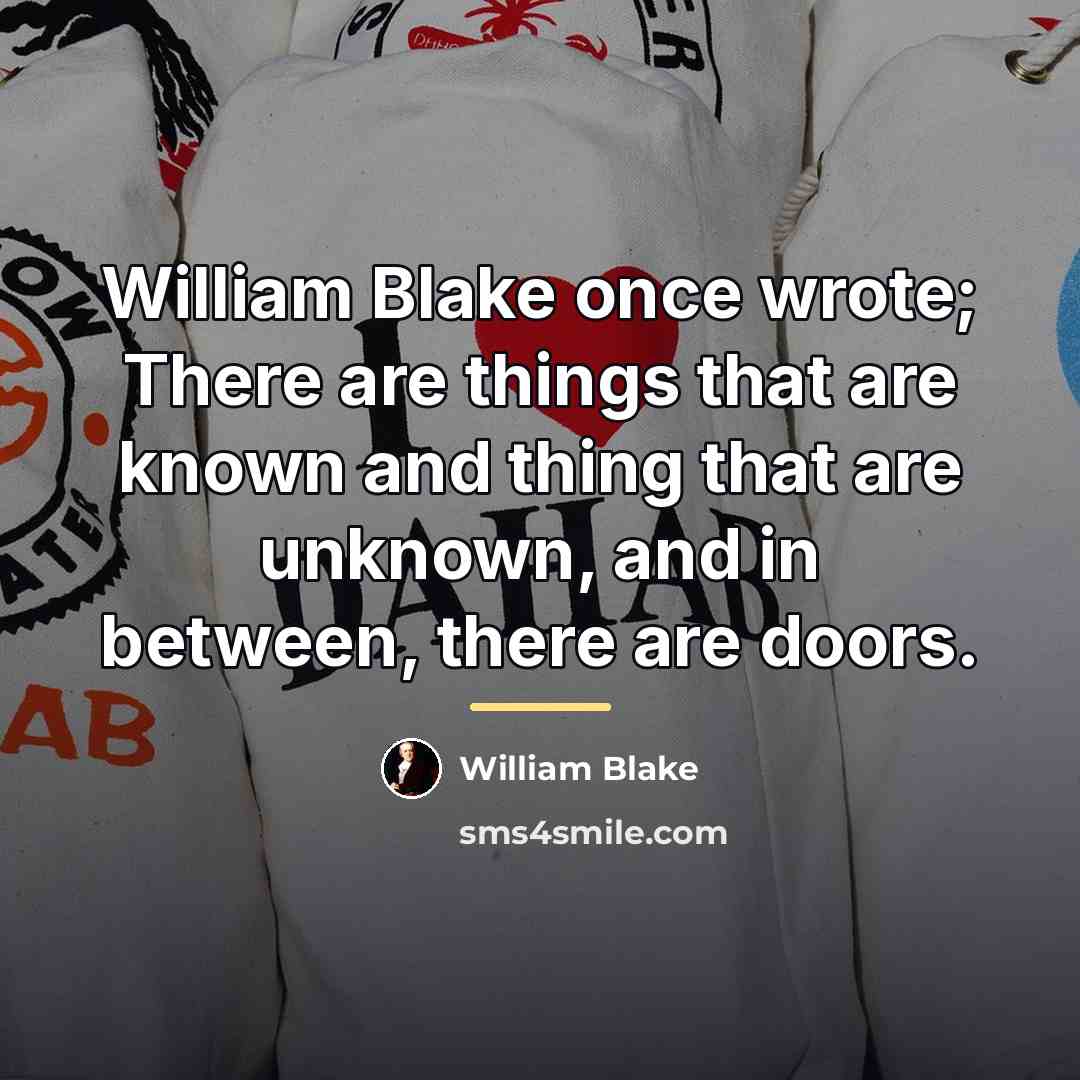 “William Blake once wrote; There are things that are known…” quote by William Blake