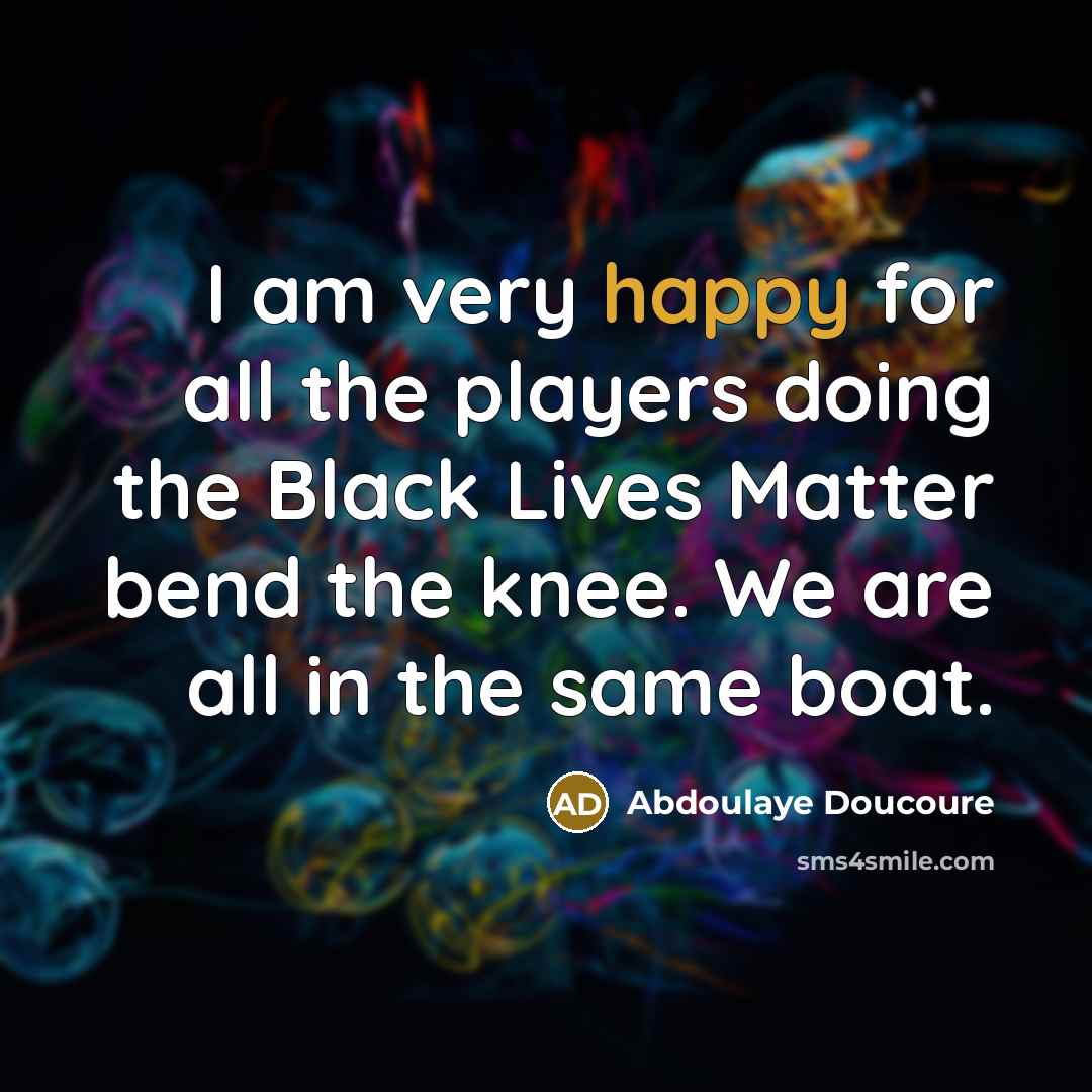 “I am very happy for all the players doing the…” quote by Abdoulaye Doucoure