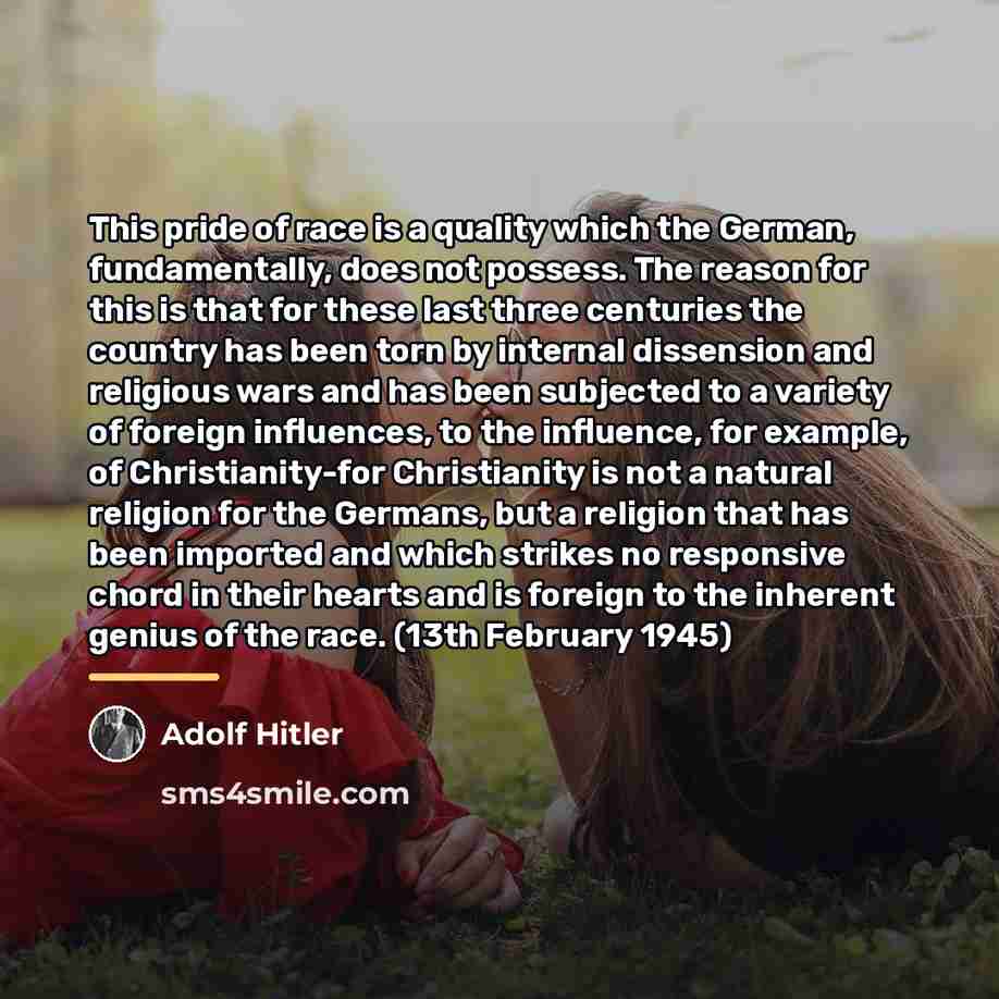 “This pride of race is a quality which the German,…” quote by Adolf Hitler