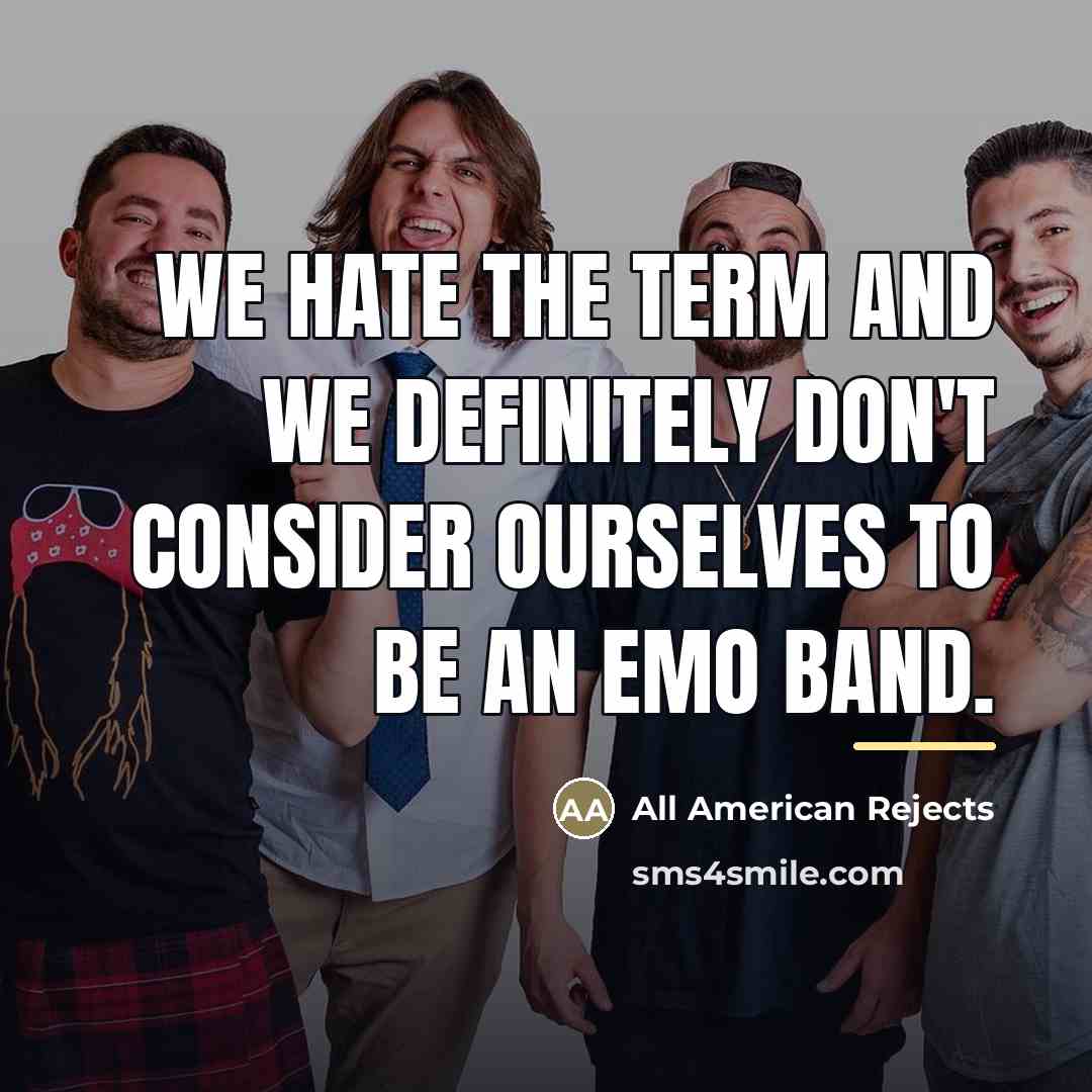 “We hate the term and we definitely don't consider ourselves…” quote by All American Rejects