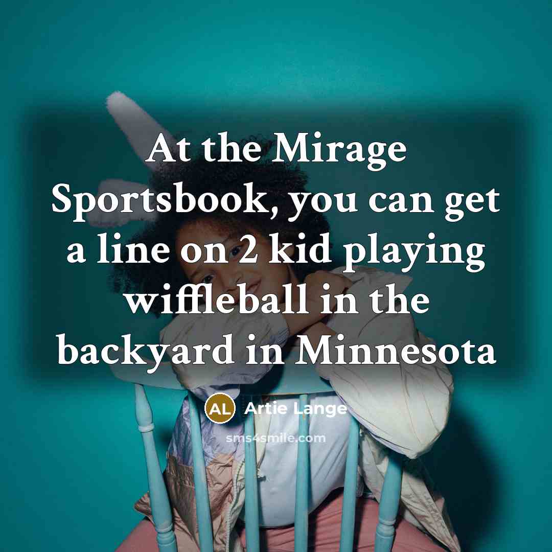 “At the Mirage Sportsbook, you can get a line on…” quote by Artie Lange