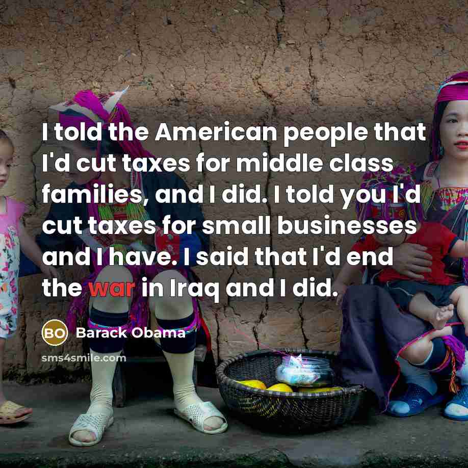 “I told the American people that I'd cut taxes for…” quote by Barack Obama