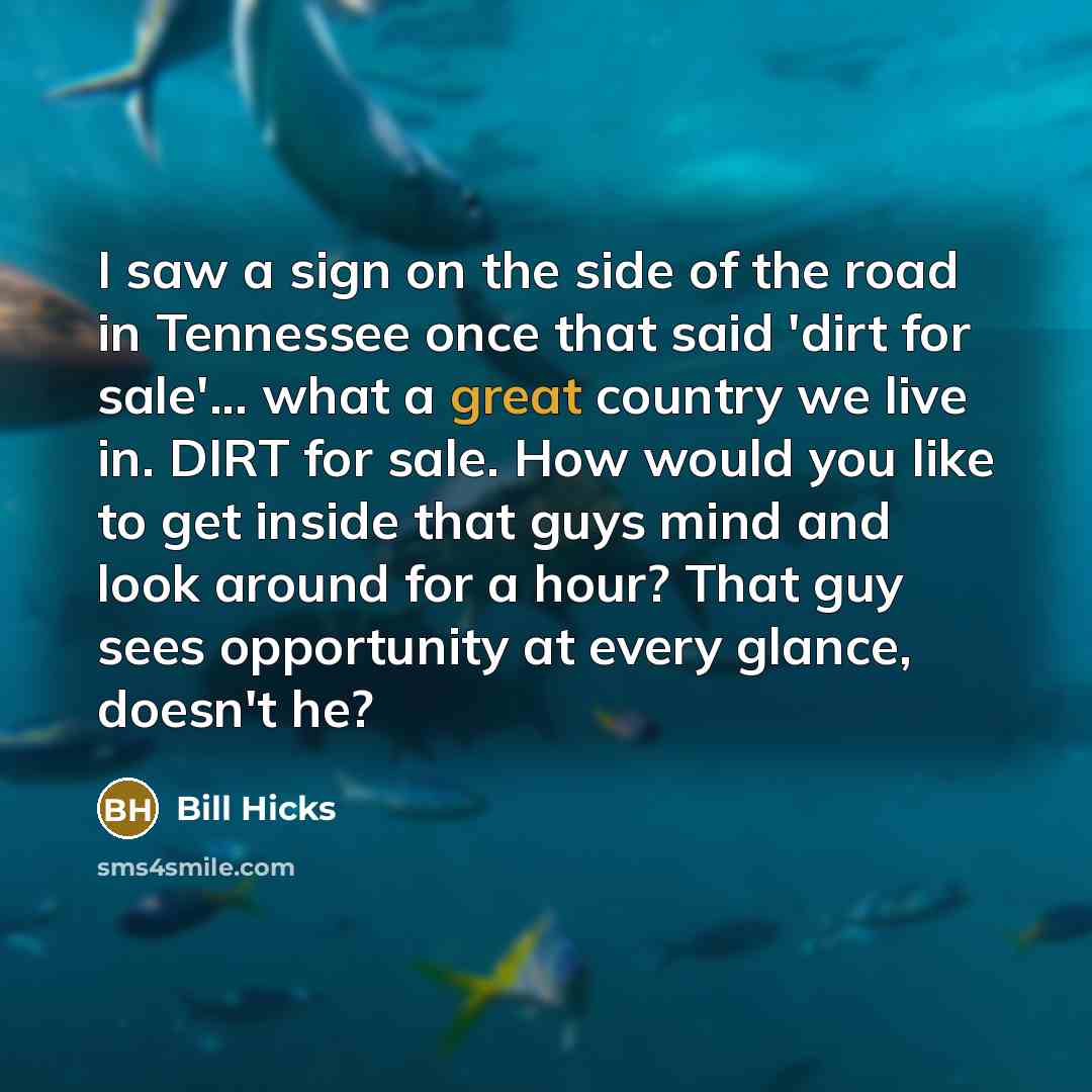 “I saw a sign on the side of the road…” quote by Bill Hicks