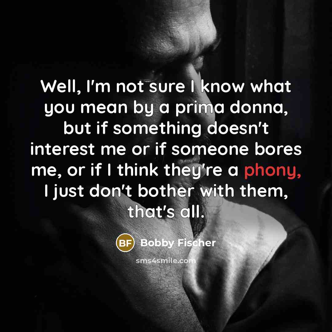 “Well, I'm not sure I know what you mean by…” quote by Bobby Fischer