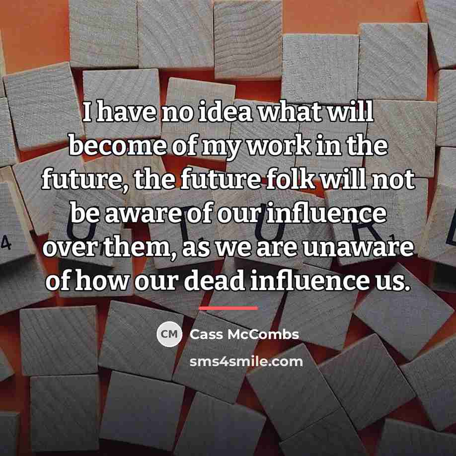 “I have no idea what will become of my work…” quote by Cass McCombs