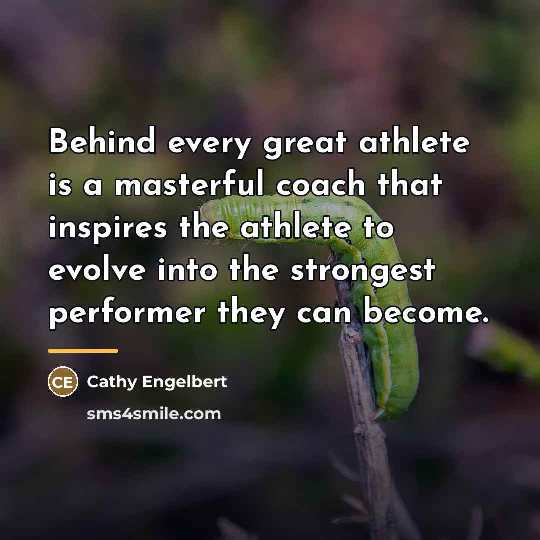 “Behind every great athlete is a masterful coach that inspires…” quote by Cathy Engelbert