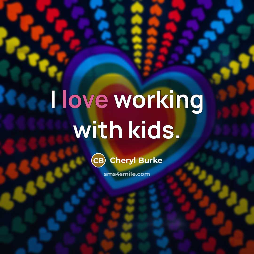 “I love working with kids.…” quote by Cheryl Burke