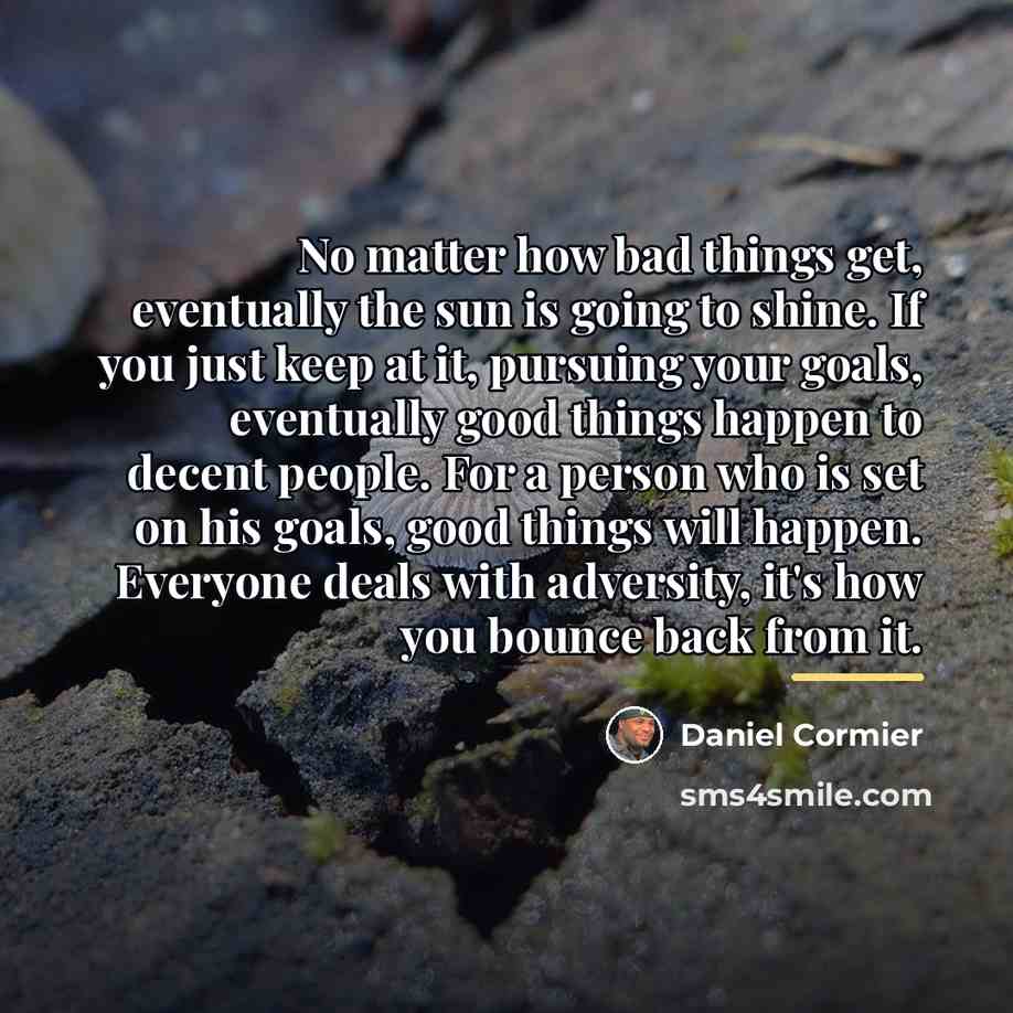 “No matter how bad things get, eventually the sun is…” quote by Daniel Cormier