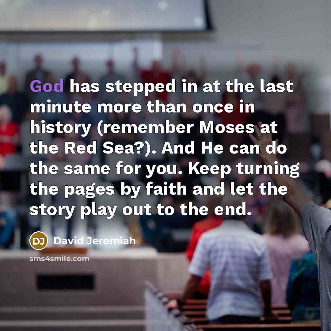 “God has stepped in at the last minute more than…” quote by David Jeremiah