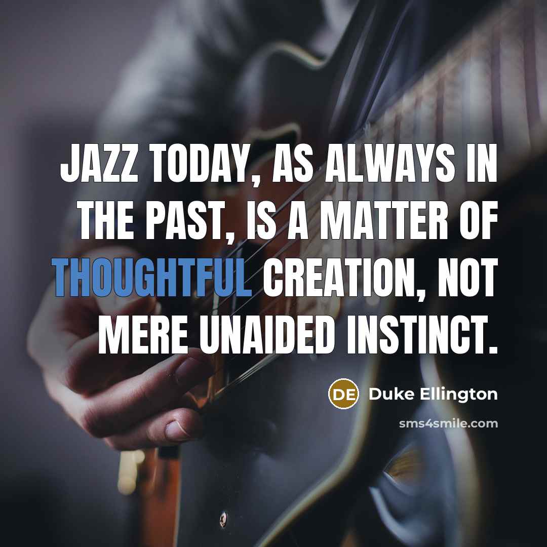 “Jazz today, as always in the past, is a matter…” quote by Duke Ellington