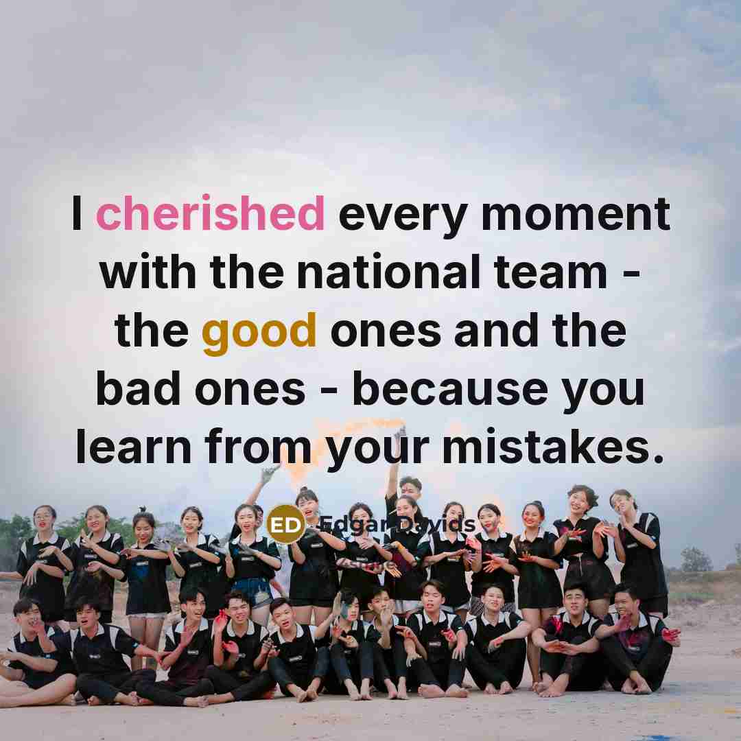 “I cherished every moment with the national team - the…” quote by Edgar Davids