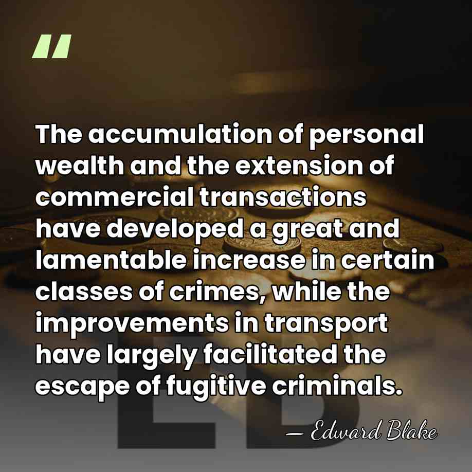 The accumulation of personal wealth and the extension of commercial transactions have&hellip; - Edward Blake