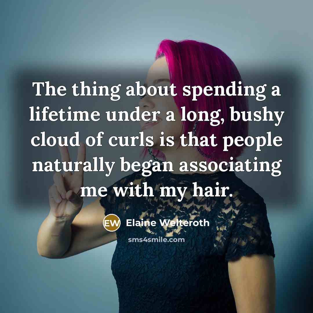 “The thing about spending a lifetime under a long, bushy…” quote by Elaine Welteroth
