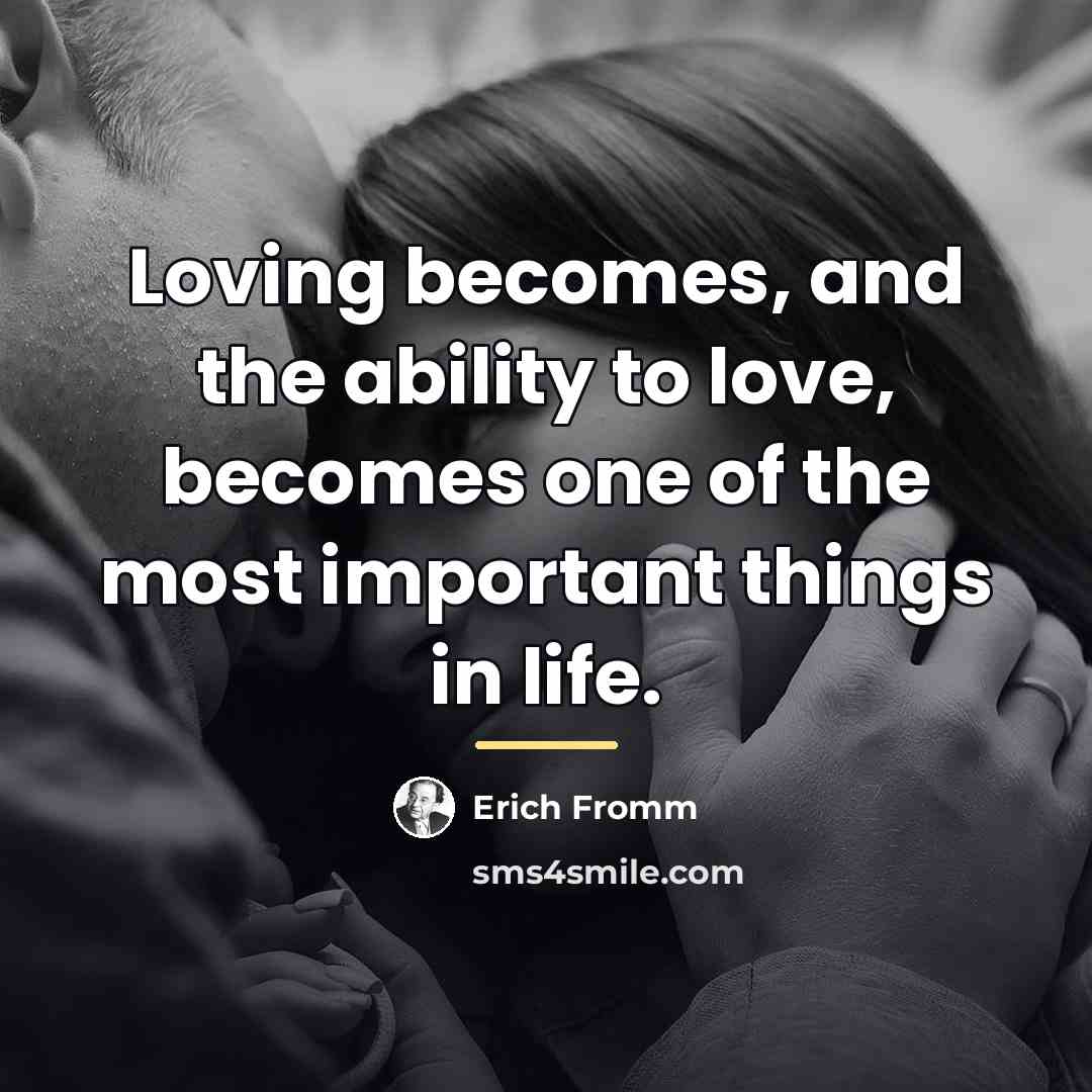 “Loving becomes, and the ability to love, becomes one of…” quote by Erich Fromm
