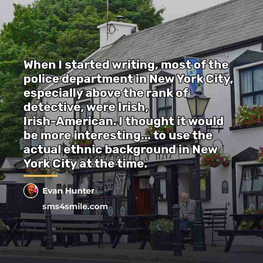“When I started writing, most of the police department in…” quote by Evan Hunter