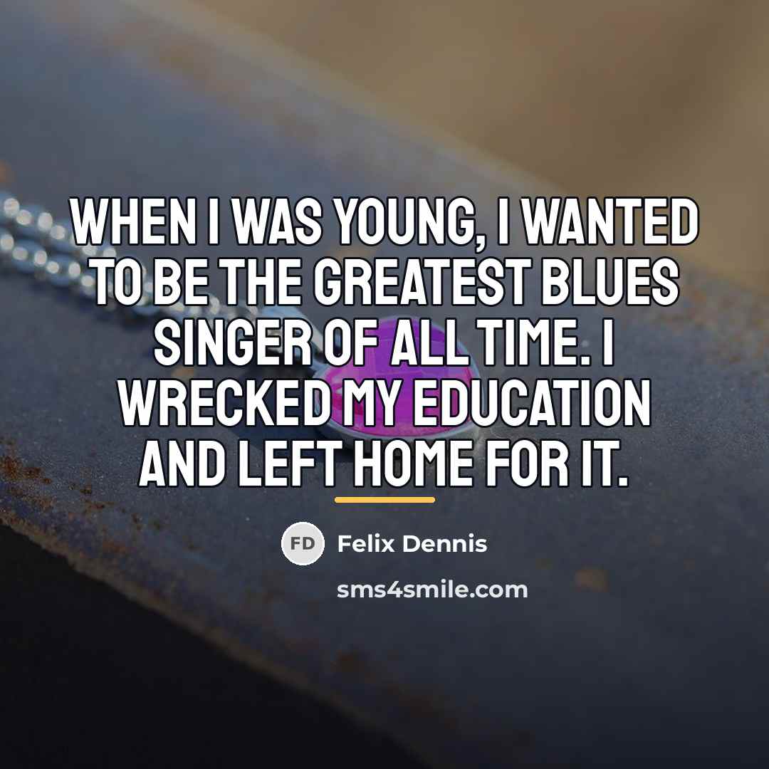 “When I was young, I wanted to be the greatest…” quote by Felix Dennis