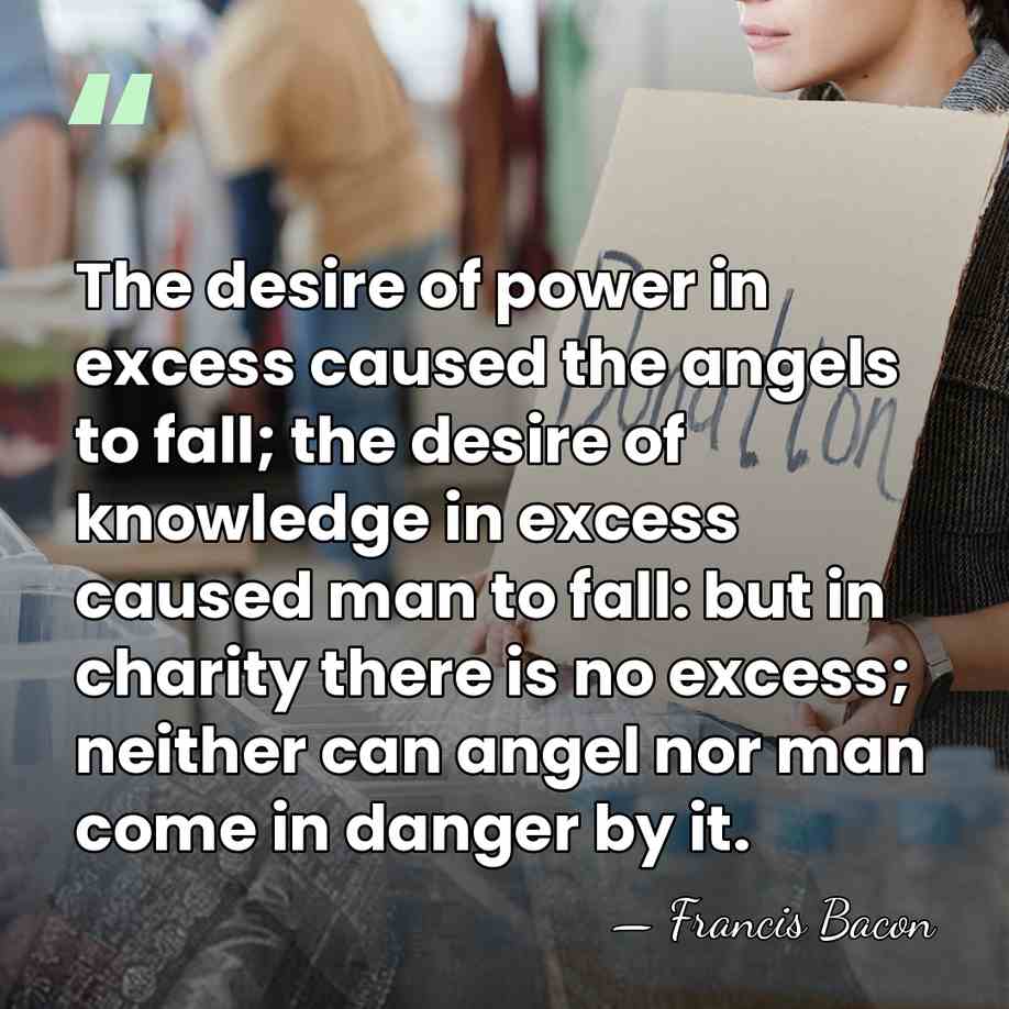 The desire of power in excess caused the angels to fall; the&hellip; - Francis Bacon